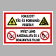Tűzvédelmi matricák, táblák, jelek, piktogramok, - Tűzvédelmi táblák - Fokozott tűz- és robbanásveszély!
