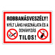 Robbanásveszély!