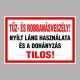Tűzvédelmi matricák, táblák, jelek, piktogramok, - Tűzvédelmi táblák - Tűz- és robbanásveszély!