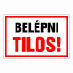 Belépni tilos!