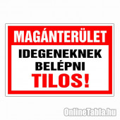 Magánterület Idegeneknek belépni tilos!