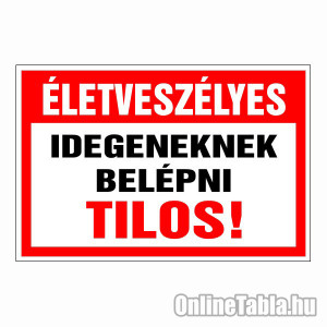 /1075-5003-thickbox/eletveszelyes-idegeneknek-belepni-tilos.jpg