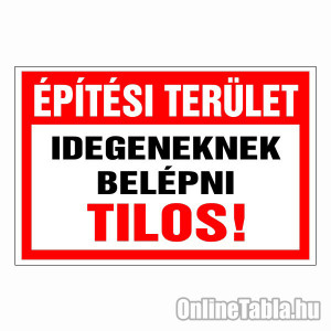 /1076-5004-thickbox/epitesi-terulet-idegeneknek-belepni-tilos.jpg