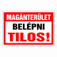 Magánterület Belépni tilos!