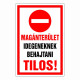 Magánterület Idegeneknek behajtani tilos!