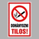 Figyelmeztető és tiltó matricák, táblák, - Dohányzást tiltótáblák - Dohányozni Tilos!