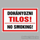 Figyelmeztető és tiltó matricák, táblák, - Dohányzást tiltótáblák - Dohányozni Tilos!