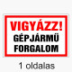 Vigyázz! Gépjármű Forgalom (1 oldalas)