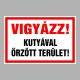 Figyelmeztető és tiltó matricák, táblák, - Veszélyre figyelmeztető táblák - Vigyázz! Kutyával őrzött terület!