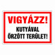 Vigyázz! Kutyával őrzött terület!