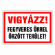 Vigyázz! Fegyveres őrrel őrzött terület!