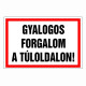 Gyalogos forgalom a túloldalon!