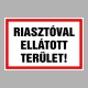 Figyelmeztető és tiltó matricák, táblák, - Tájékoztató táblák - Riasztóval ellátott terület!