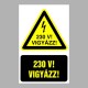 Figyelmeztető matricák, táblák, jelek, piktogramok - Piktogramok szöveggel - Vigyázz! 230V!