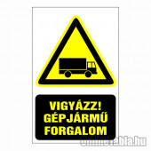 Vigyázz! Gépjármű forgalom