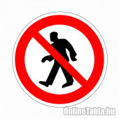 Gyalogosok számára tilos!