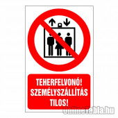 Teherfelvonó! Személyszállítás tilos!