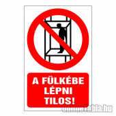 Fülkébe lépni tilos!