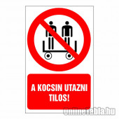 A kocsin utazni tilos!