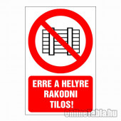 Erre a helyre rakodni tilos!