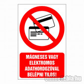 Mágneses vagy elektronikus adathordozóval belépni tilos!