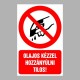 Tiltó matricák, táblák, jelek, piktogramok, - Piktogramok szöveggel - Olajos kézzel hozzányúlni tilos!
