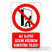 Az ajtót üzem közben kinyitni tilos!