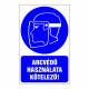 Arcvédő használata kötelező!