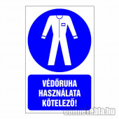 Védőruha használata kötelező!