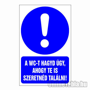 /1471-4818-thickbox/a-wc-t-hagyd-ugy-ahogy-te-is-szeretned-talalni.jpg