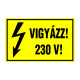 VIGYÁZZ! 230 V!