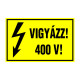 VIGYÁZZ! 400 V!