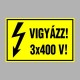 Villamossági, érintésvédelmi matricák, táblák, jelek, piktogramok - VIGYÁZZ! 3x400 V!