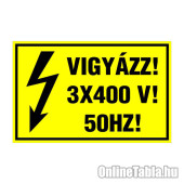 VIGYÁZZ! 3X400 V! 50HZ!