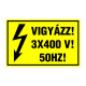 VIGYÁZZ! 3X400 V! 50HZ!