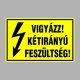 Villamossági, érintésvédelmi matricák, táblák, jelek, piktogramok - VIGYÁZZ! KÉTIRÁNYÚ FESZÜLTSÉG!