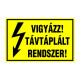 VIGYÁZZ! TÁVTÁPLÁLT RENDSZER!