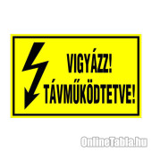 VIGYÁZZ! TÁVMÛKÖDTETVE!