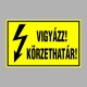 Villamossági, érintésvédelmi matricák, táblák, jelek, piktogramok - VIGYÁZZ! KÖRZETHATÁR!