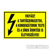 VIGYÁZZ! A TARTÓSZERKEZETEK, A KONDENZÁTOROK TESTE ÉS A SÍNEK ÉRINTÉSE IS ÉLETVESZÉLYES!