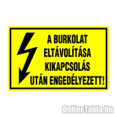 A BURKOLAT ELTÁVOLÍTÁSA KIKAPCSOLÁS UTÁN ENGEDÉLYEZETT!