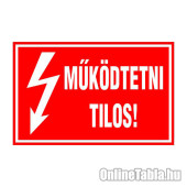 MÛKÖDTETNI TILOS!