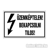 ÜZEMKÉPTELEN! BEKAPCSOLNI TILOS!