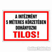 A INTÉZMÉNY 5 MÉTERES KÖRZETÉBEN DOHÁNYOZNI TILOS!