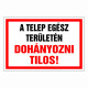 A TELEP EGÉSZ TERÜLETÉN DOHÁNYOZNI TILOS!