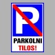 Figyelmeztető és tiltó matricák, táblák, - Parkolási táblák - Parkolni Tilos!