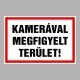 Figyelmeztető és tiltó matricák, táblák, - Tájékoztató táblák - Kamerával megfigyelt terület!