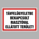 Figyelmeztető és tiltó matricák, táblák, - Tájékoztató táblák - Távfelügyeletbe bekapcsolt riasztóval ellátott terület!