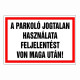 A parkoló jogtalan használata feljelentést von maga után!