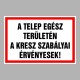 Figyelmeztető és tiltó matricák, táblák, - Tájékoztató táblák - A telep egész területén a kresz szabályai érvényesek!